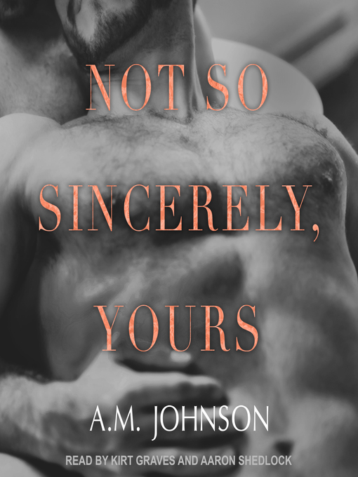 Title details for Not So Sincerely, Yours by A.M. Johnson - Available
